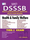 SURA`S DSSSB ( Delhi Subordinate Services Selection Dept )  Health Family Welfare Tier 1 Exam Books 2024